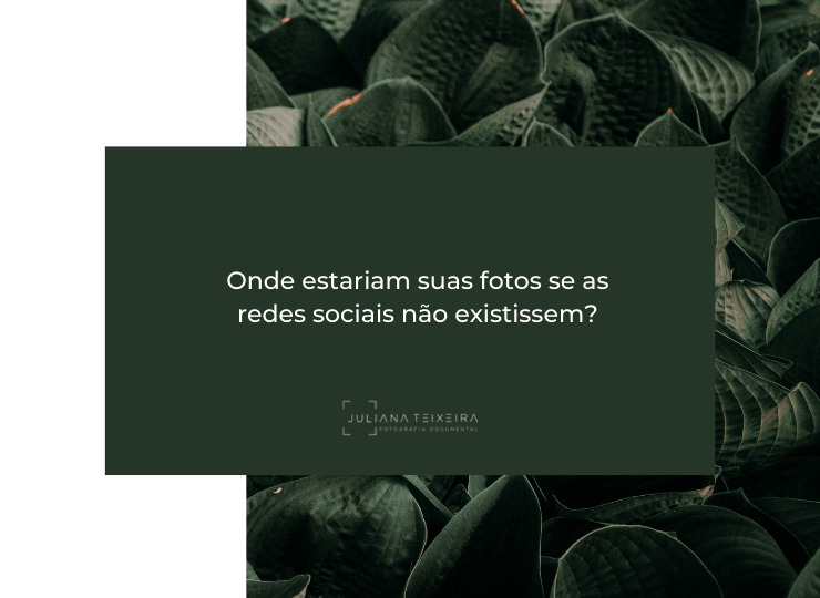Onde estariam suas fotos se as redes sociais não existissem? Onde estariam suas fotos se as redes sociais não existissem?